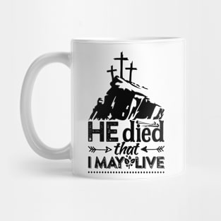 He died that I may live. Mug